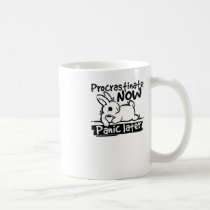 Caneca De Café Percrastinato de Bunny Agora Pânico Mais Tarde