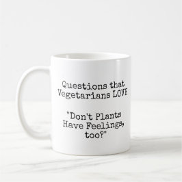 Caneca De Café Perguntas que Vegetarianos AMAM! Plantas Sentem?