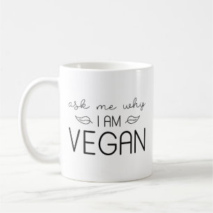 Caneca De Café Pergunte-Me Por Que Sou Vegan