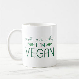 Caneca De Café Pergunte-Me Por Que Sou Vegan