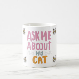 Caneca De Café Pergunte-Me Sobre Meu Gato