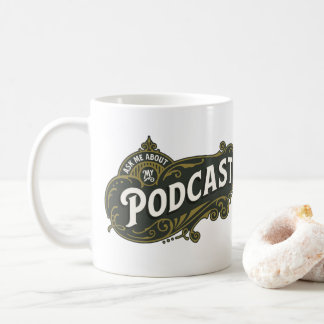 Caneca De Café Pergunte-me sobre meu Podcast.