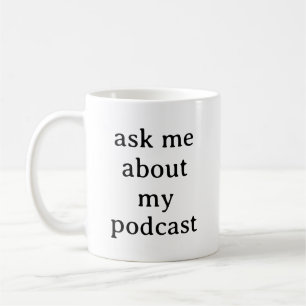 Caneca De Café Pergunte-me sobre meu Podcast Funny Podcaster Podc