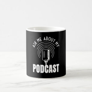 Caneca De Café Pergunte-Me Sobre Meu Podcaster Moderador Podcast