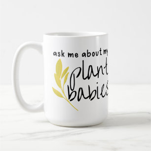 Caneca De Café Pergunte-Me Sobre Meus Bebês De Planta