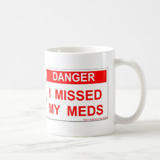 Caneca De Café Perigo - eu faltei meu Meds