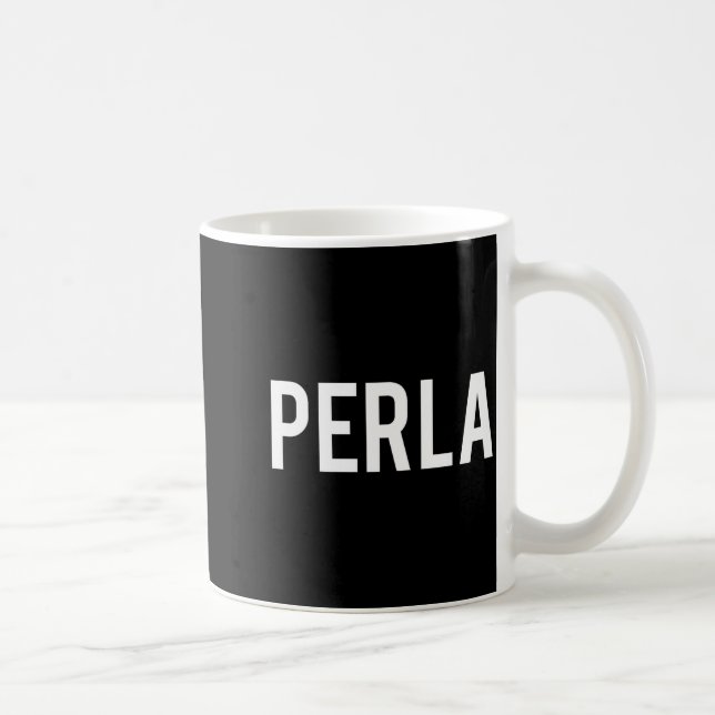 Caneca De Café Perla - Cool New Funny Name Fan Gift Tee  (Direita)