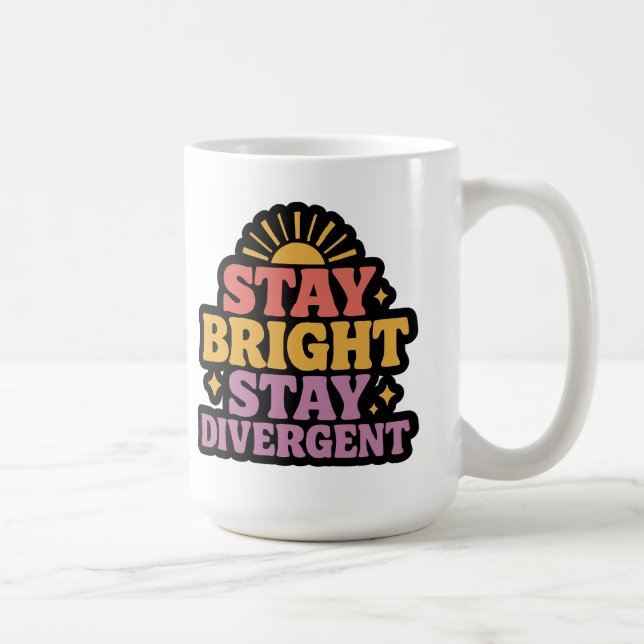 Caneca De Café Permaneça Brilhante, Permaneça Divergente (Direita)