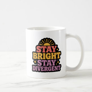 Caneca De Café Permaneça Brilhante, Permaneça Divergente