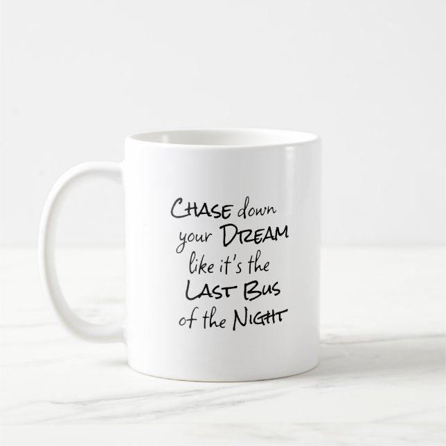 Caneca De Café "Persiga seu Sonho..." Frase Letra Preta (Esquerda)