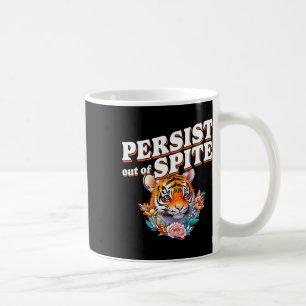 Caneca De Café Persistir Fora De Trás, Tiger Funny Design