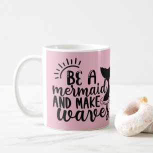 Caneca De Café Personalizado Seja uma Sereia e Faça Ondas Rosa