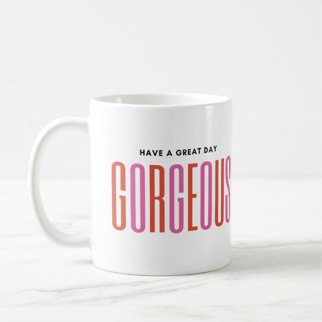 Caneca De Café Personalizado - TENHA UM DIA DE EXCELENTE, GORGEOS (Esquerda)