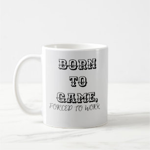 Caneca De Café Personalizar Nascer para Jogo Forçado a Trabalhar 