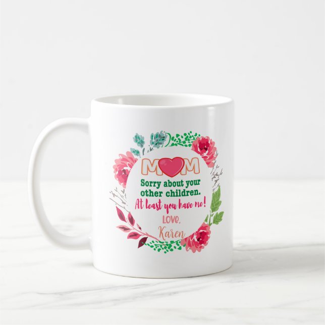 Caneca De Café Personalize A Mãe, Desculpe Por Seus Outros Filhos (Esquerda)
