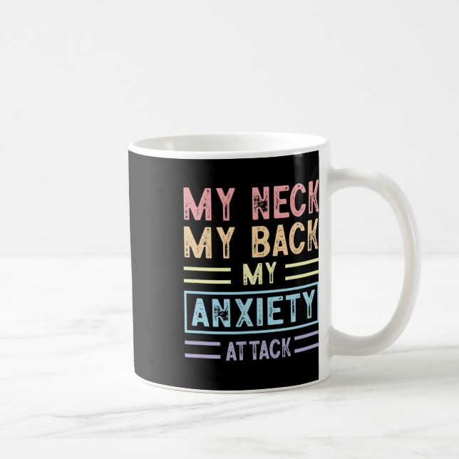Caneca De Café Pescoço Minhas Costas Minha Ansiedade Ataca Psicol (Direita)