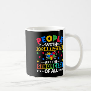 Caneca De Café Pessoas com Deficiência São as Mais Fortes de Toda