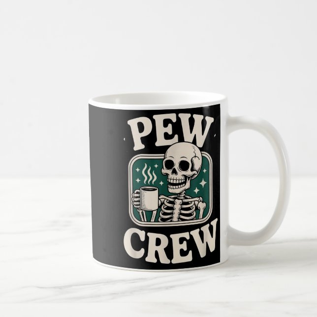 Caneca De Café Pew Crew Skeleton With Coffee, Funny Church Tee  (Direita)