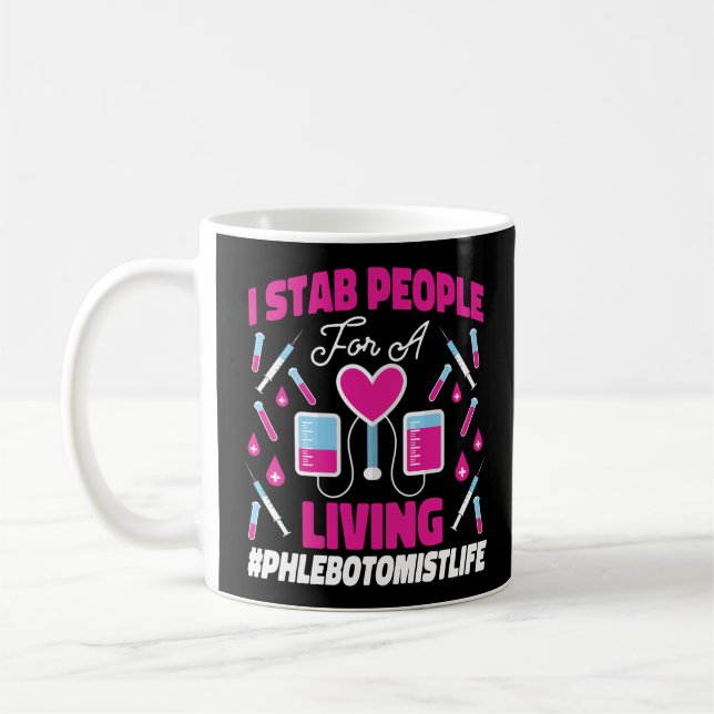 Caneca De Café Phlebotomist Phlebotomy I Stab Pessoas Para Viver (Esquerda)