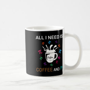 Caneca De Café Pi Day Tudo Que Preciso É Café E Pi