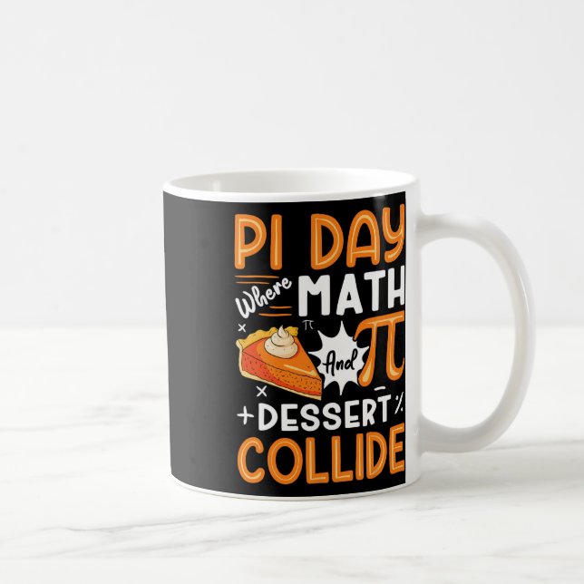 Caneca De Café Pi Day Where Math And Dessert Collide - Math Lover (Direita)
