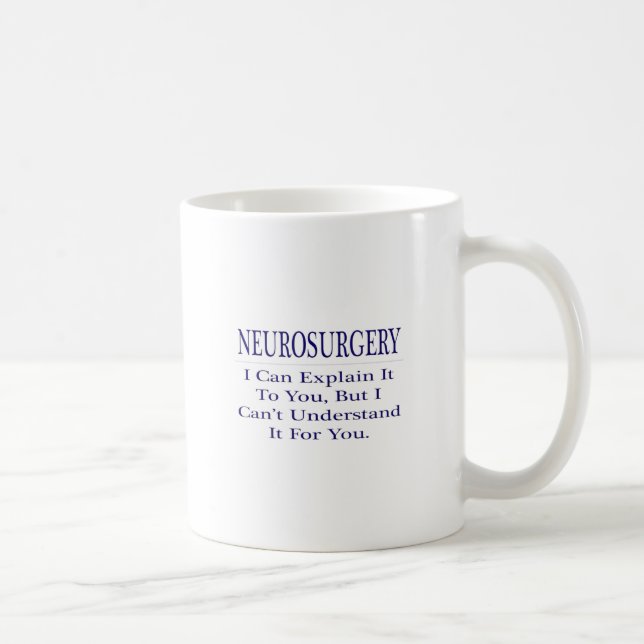 Caneca De Café Piada de neurocirurgiões... Explicar Não Compreend (Direita)