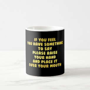 Caneca De Café Piada Divertida Levante a Mão para Falar