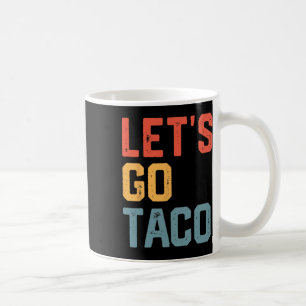 Caneca De Café Piada engraçada dizendo Vamos vai taco