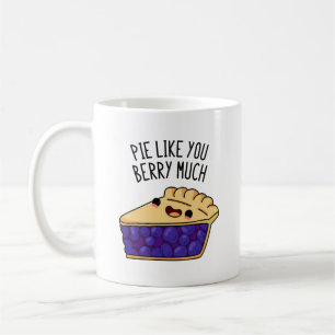 Caneca De Café Pie Como Se Você Fosse Muito Bonito Pie Pun