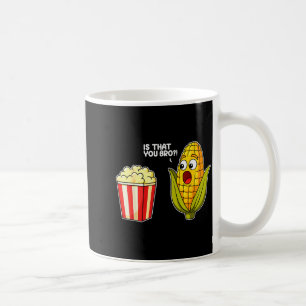 Caneca De Café Pipoca É Você Irmão Milho Piada De Comida Engraçad