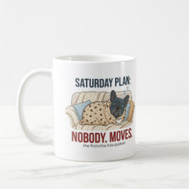 Caneca De Café Plano de Sábado Ninguém Se Move Cachorro Francês E