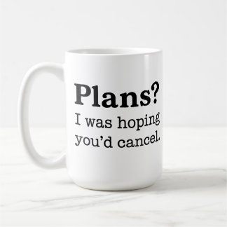 Caneca De Café Plans? I Was Hoping You’d Cancel. Funny Introvert
