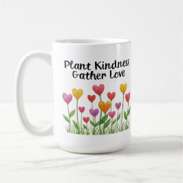 Caneca De Café Plant Kindness Gather Love Valentine Mother's Day 