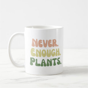 Caneca De Café Plantas Nunca Suficientes