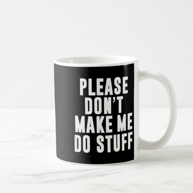 Caneca De Café Please Don't Make Me Do Stuff For Lazy Teenager  (Direita)