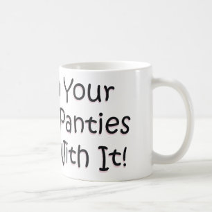 Caneca De Café Pnha sobre seus calcinhas grandes da menina!