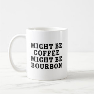 Caneca De Café Pode Ser Café, Pode Ser Bourbon