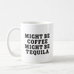 Caneca De Café Pode Ser Café Tequila