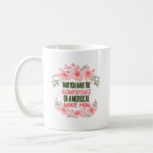 Caneca De Café Pode Ter Confiança no Homem Branco Mediocre