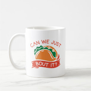 Caneca De Café Podemos Apenas Taco Sobre Isso