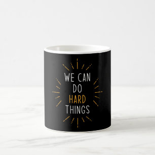Caneca De Café Podemos Fazer Coisas De Duro Citação Motivacional