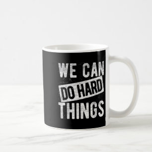 Caneca De Café Podemos Fazer Coisas Difíceis Citação Motivacional