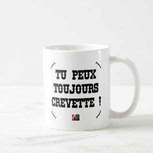 Caneca De Café PODES SEMPRE CAMARÃO! - Jogos de Palavras