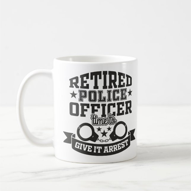 Caneca De Café Policial Aposentado Dá-Lhe Engraçada Prisão (Esquerda)