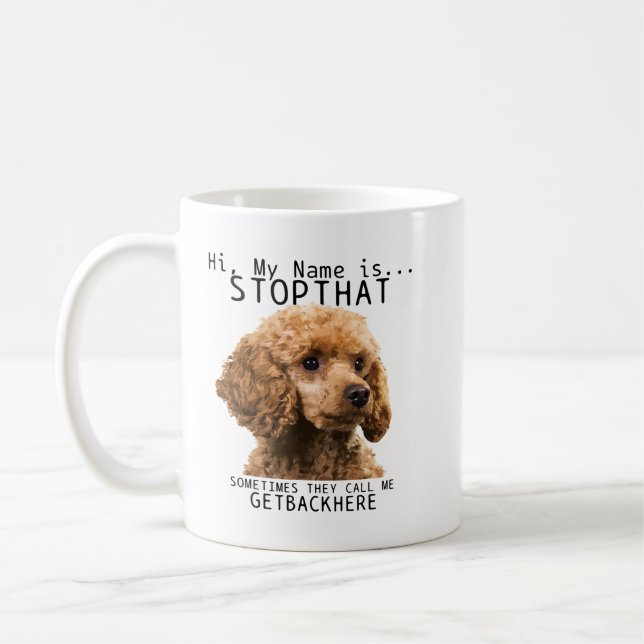 Caneca De Café Poodle Oi Meu Nome É Pare Aquele Bocado De Cão Eng (Esquerda)