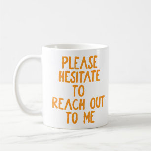 Caneca De Café "Por favor, Hesite..." Engraçado Passivo Agressivo