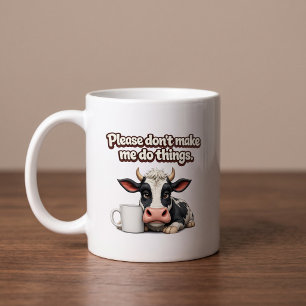 Caneca De Café Por Favor Não Me Faça Fazer Coisas. Vaca Engraçada