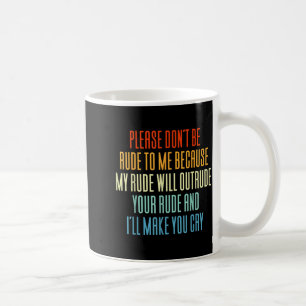 Caneca De Café Por Favor Não Seja Grosseiro Comigo Porque Meu Gro
