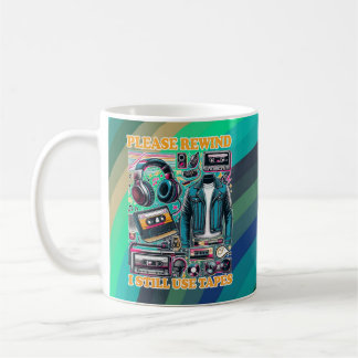 Caneca De Café Por Favor Rebobine - Eu Ainda Uso Fitas