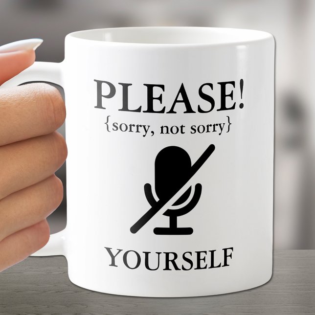 Caneca De Café Por Favor, Torne-Se Engraçado (Chuckle over this coffee cup with "Please Mute Yourself (sorry, not sorry)" on both sides.)